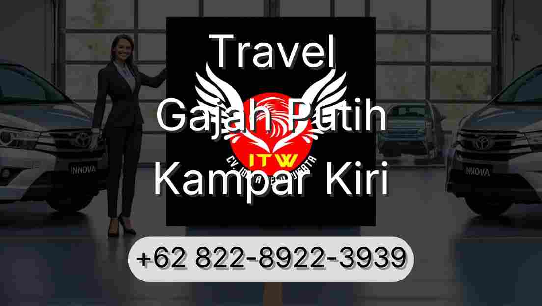 Travel Gajah Putih Kampar Kiri