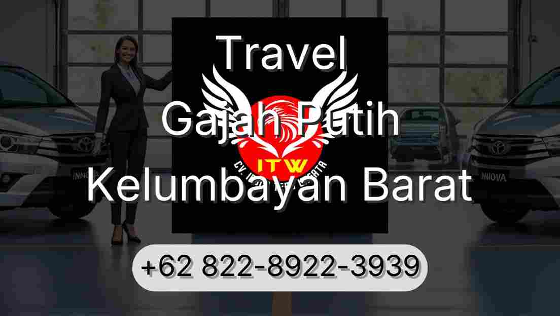 Travel Gajah Putih Kelumbayan Barat