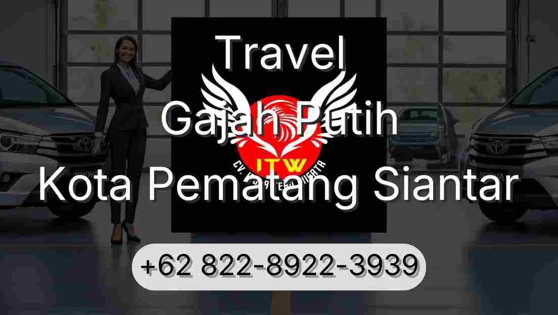 Travel Gajah Putih Kota Pematang Siantar