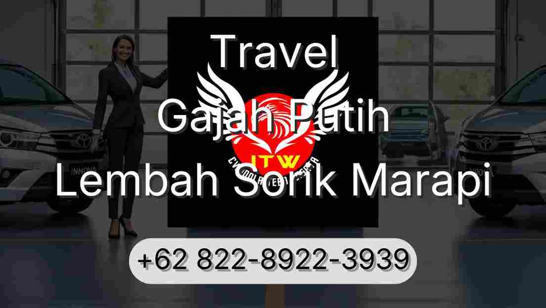 Travel Gajah Putih Lembah Sorik Marapi