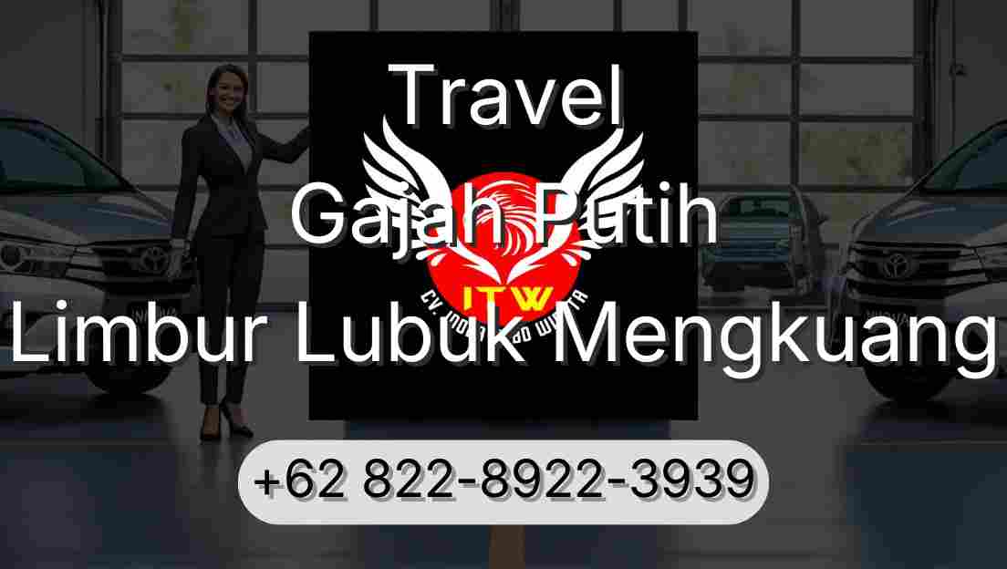 Travel Gajah Putih Limbur Lubuk Mengkuang
