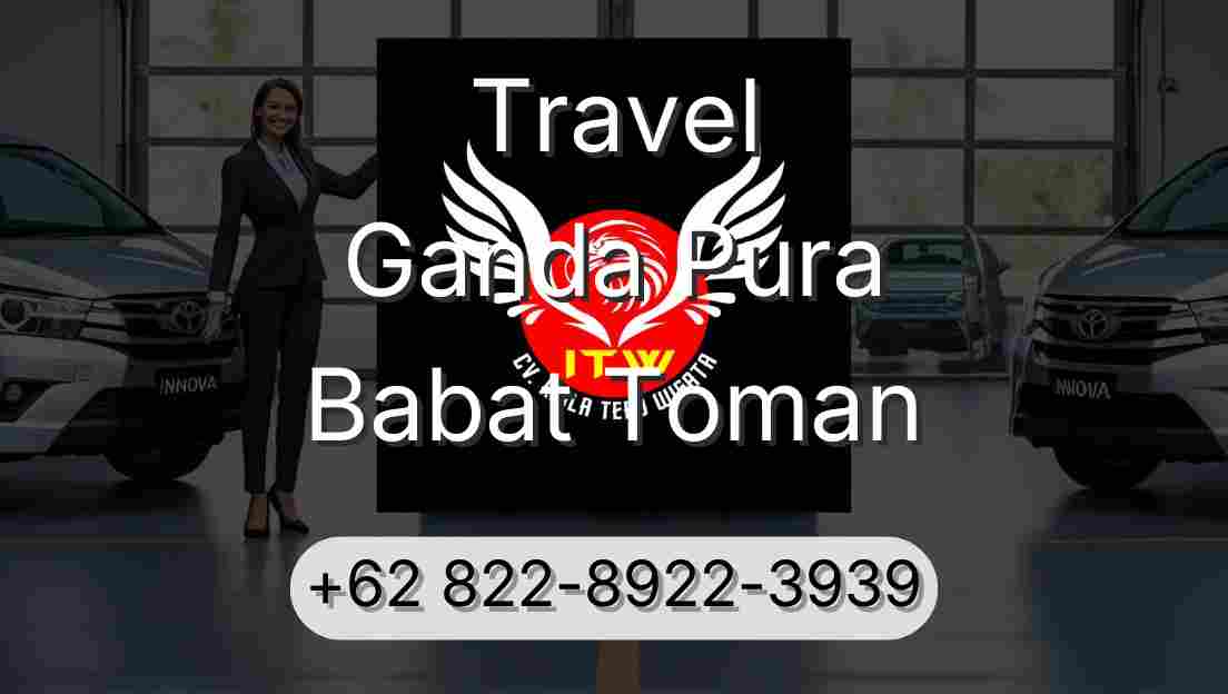 Travel Ganda Pura Babat Toman