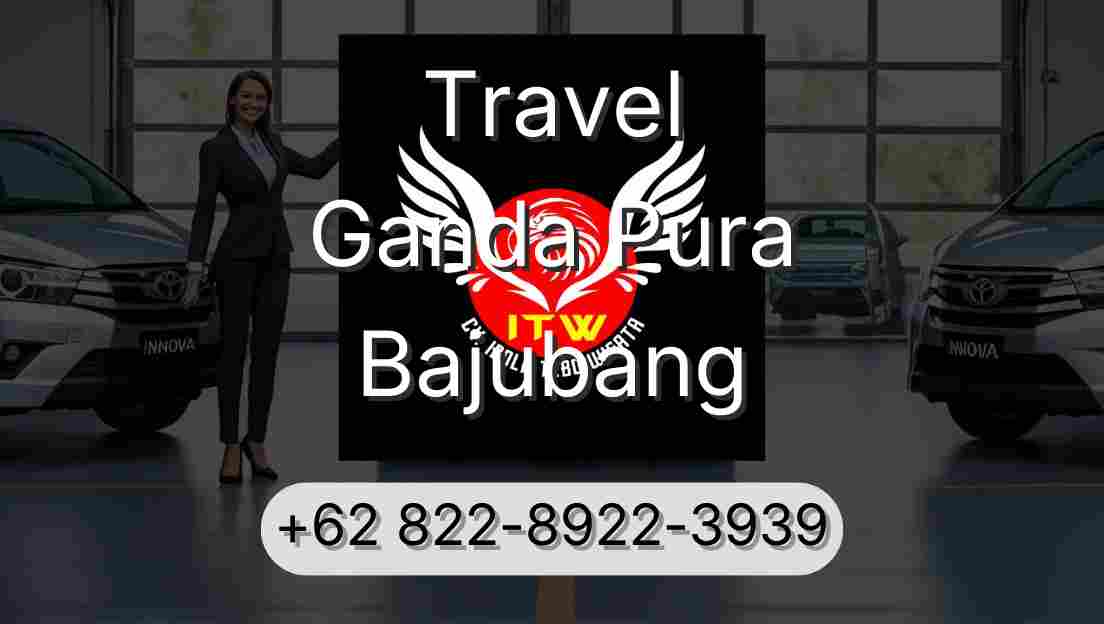 Travel Ganda Pura Bajubang