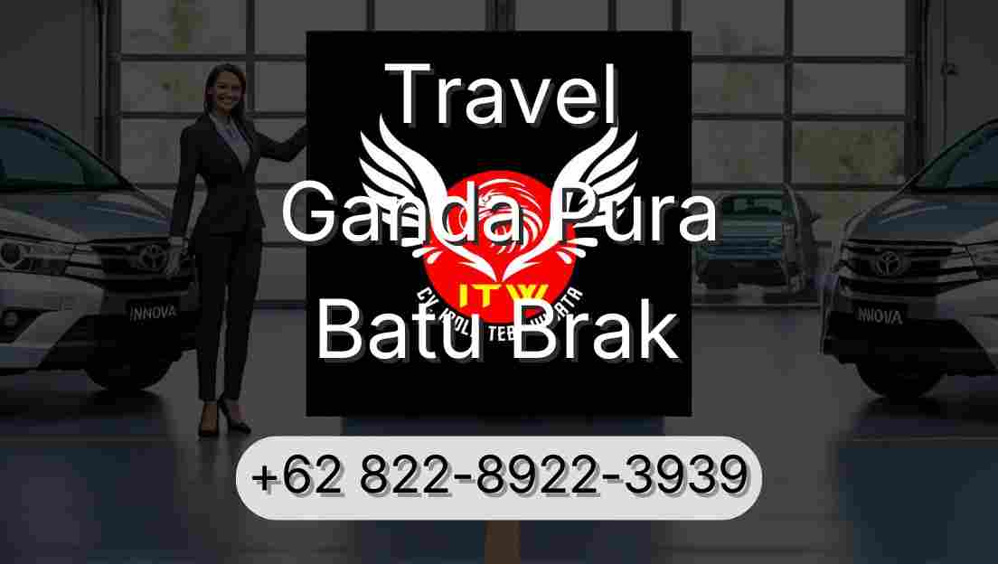 Travel Ganda Pura Batu Brak
