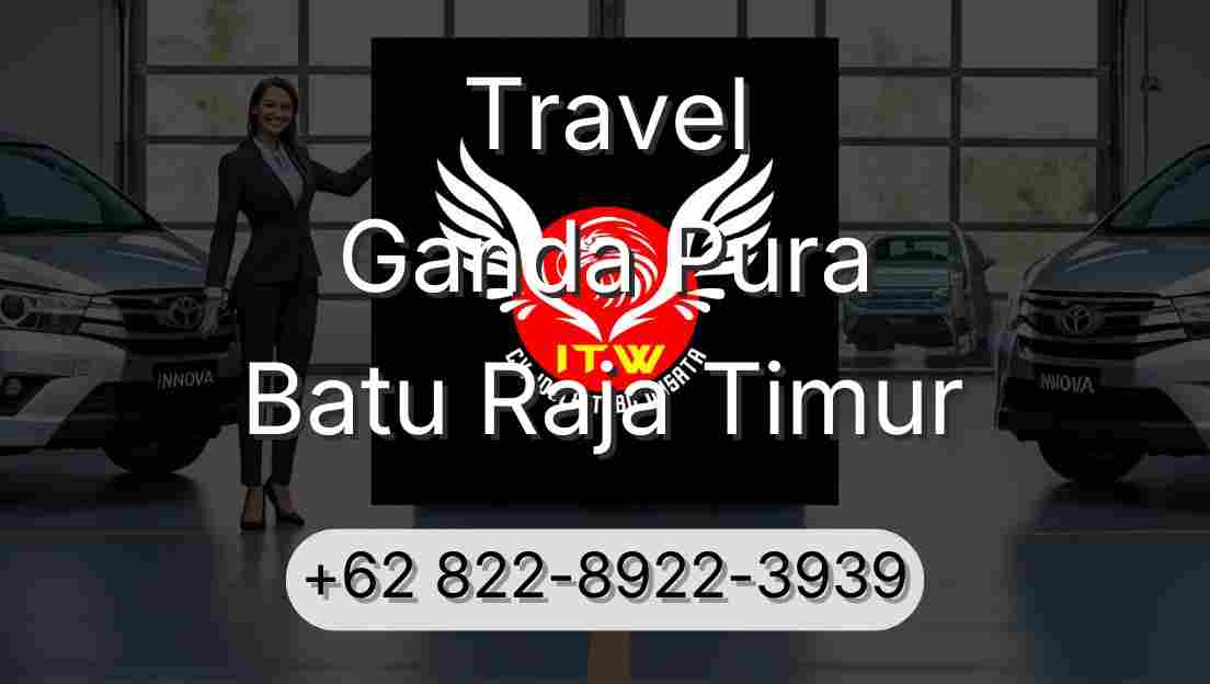 Travel Ganda Pura Batu Raja Timur