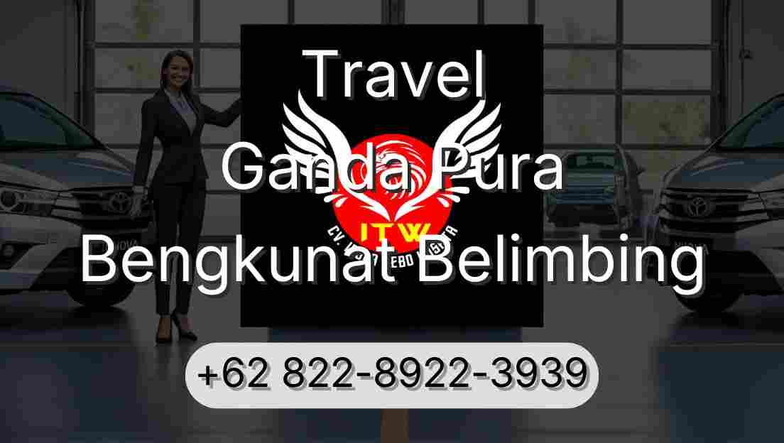 Travel Ganda Pura Bengkunat Belimbing