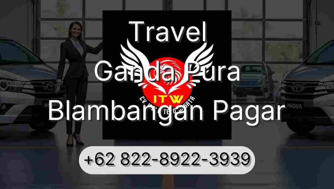 Travel Ganda Pura Blambangan Pagar
