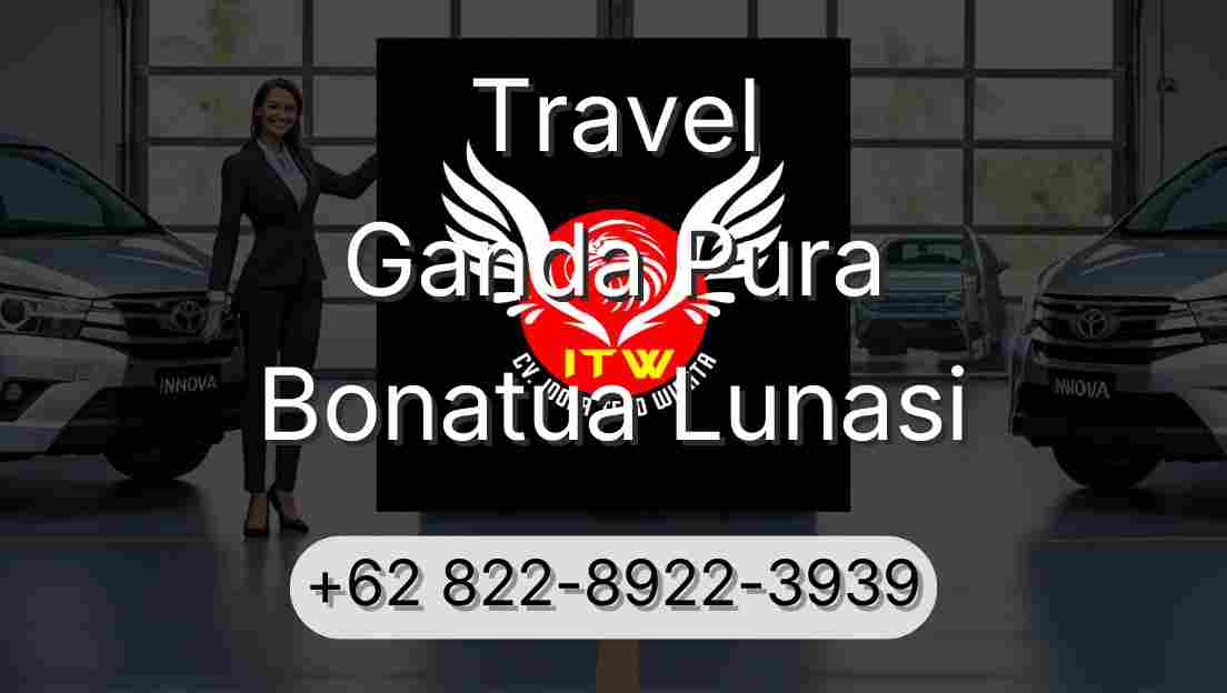 Travel Ganda Pura Bonatua Lunasi