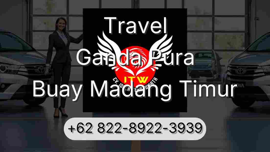 Travel Ganda Pura Buay Madang Timur