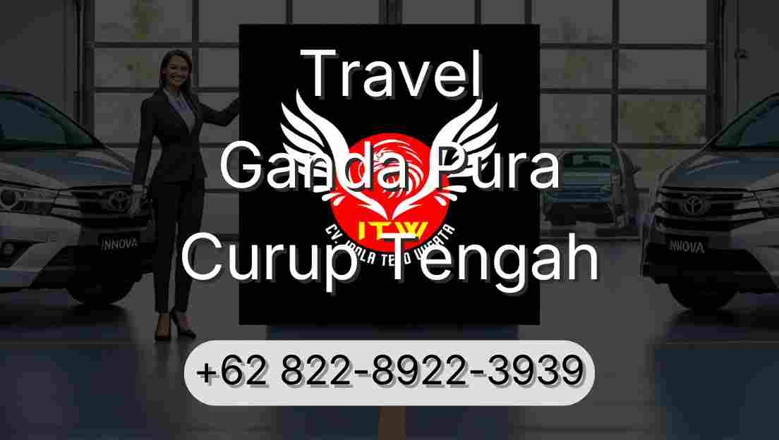 Travel Ganda Pura Curup Tengah