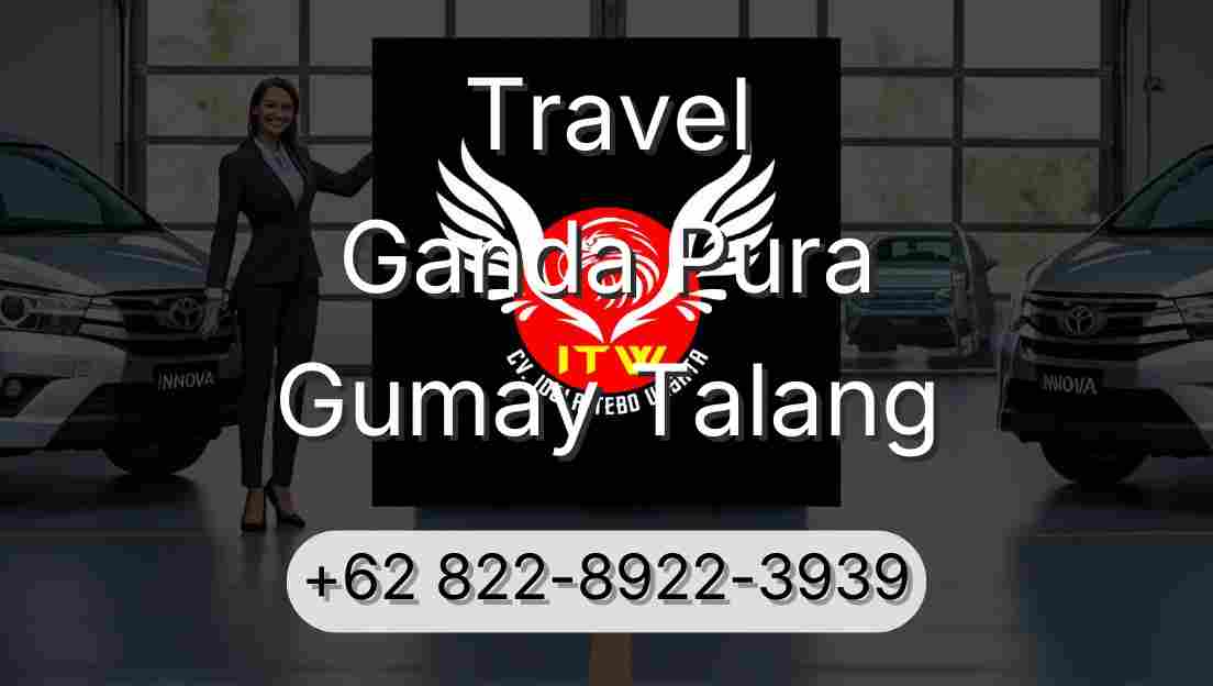 Travel Ganda Pura Gumay Talang