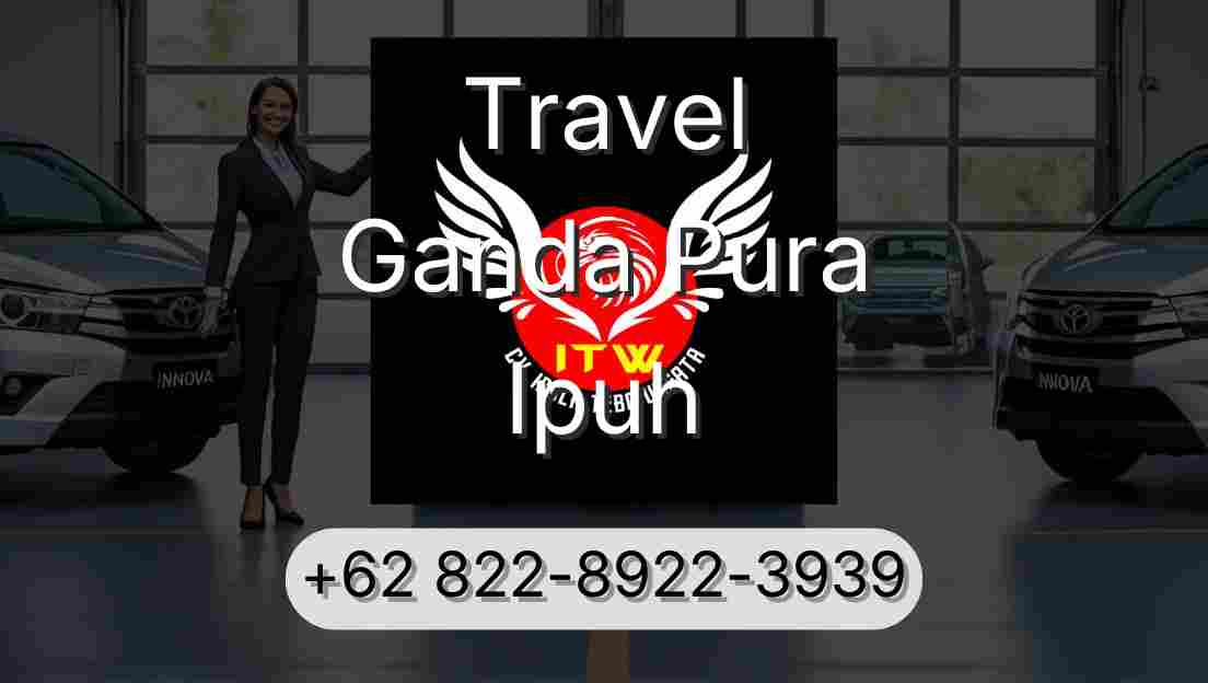 Travel Ganda Pura Ipuh