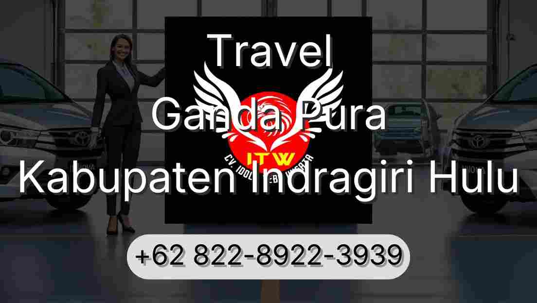 Travel Ganda Pura Kabupaten Indragiri Hulu