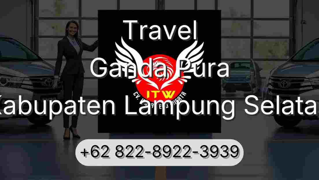 Travel Ganda Pura Kabupaten Lampung Selatan