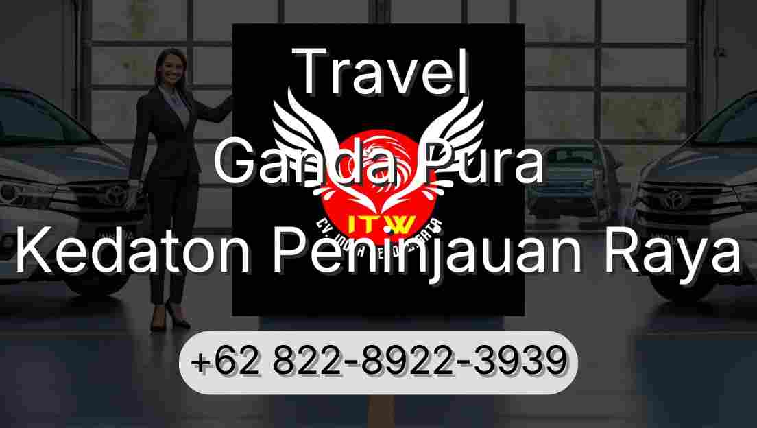 Travel Ganda Pura Kedaton Peninjauan Raya