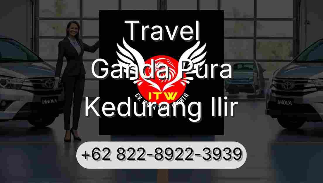 Travel Ganda Pura Kedurang Ilir