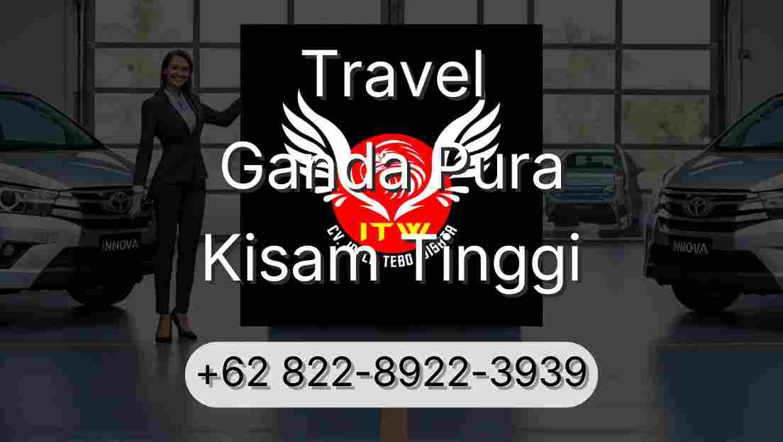 Travel Ganda Pura Kisam Tinggi