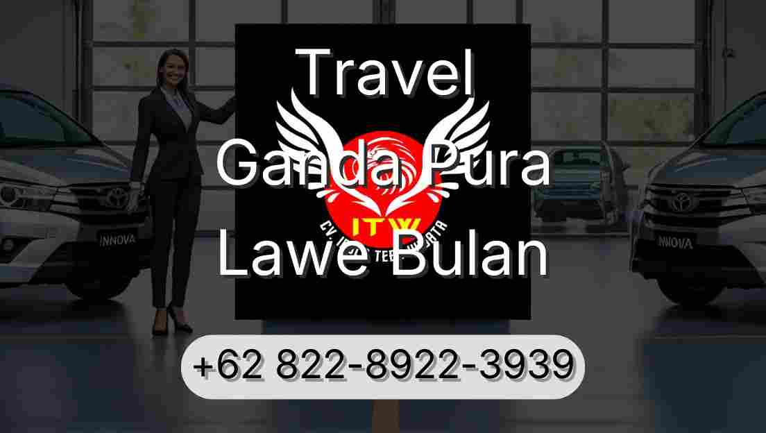 Travel Ganda Pura Lawe Bulan