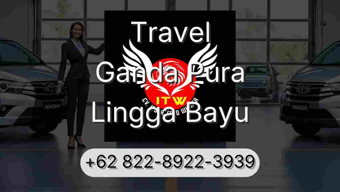 Travel Ganda Pura Lingga Bayu