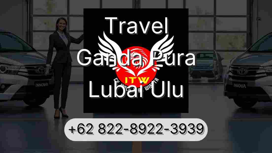Travel Ganda Pura Lubai Ulu
