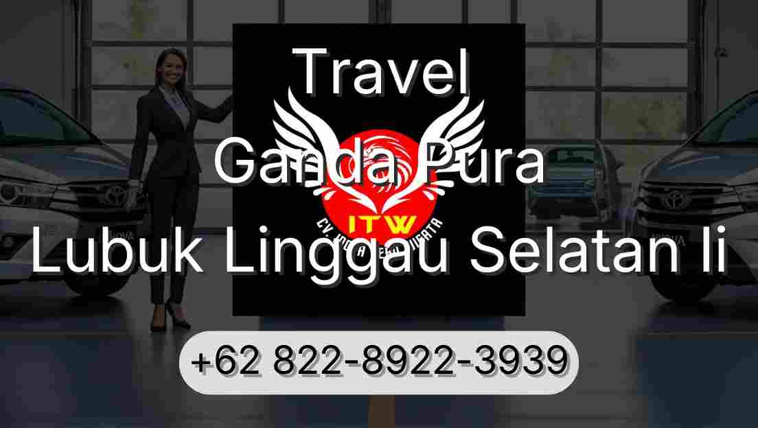 Travel Ganda Pura Lubuk Linggau Selatan Ii