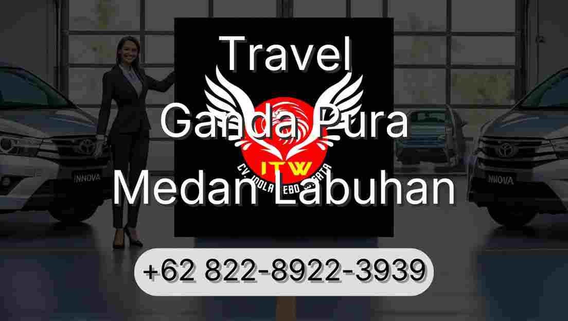 Travel Ganda Pura Medan Labuhan