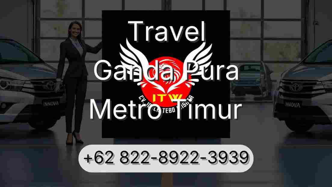 Travel Ganda Pura Metro Timur
