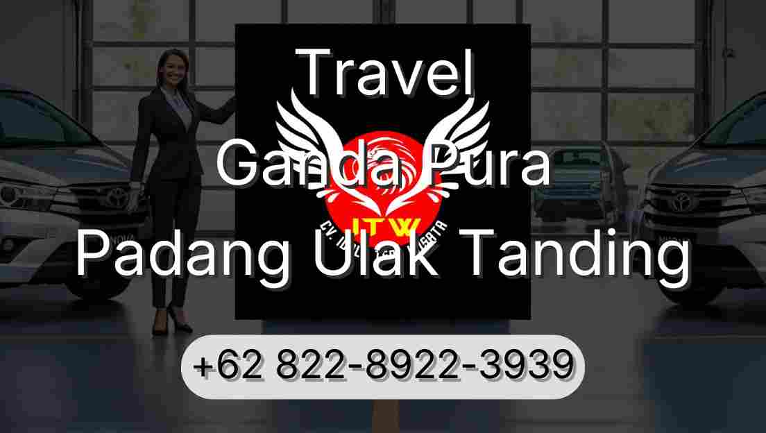 Travel Ganda Pura Padang Ulak Tanding
