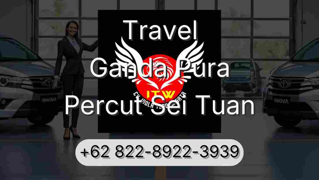 Travel Ganda Pura Percut Sei Tuan