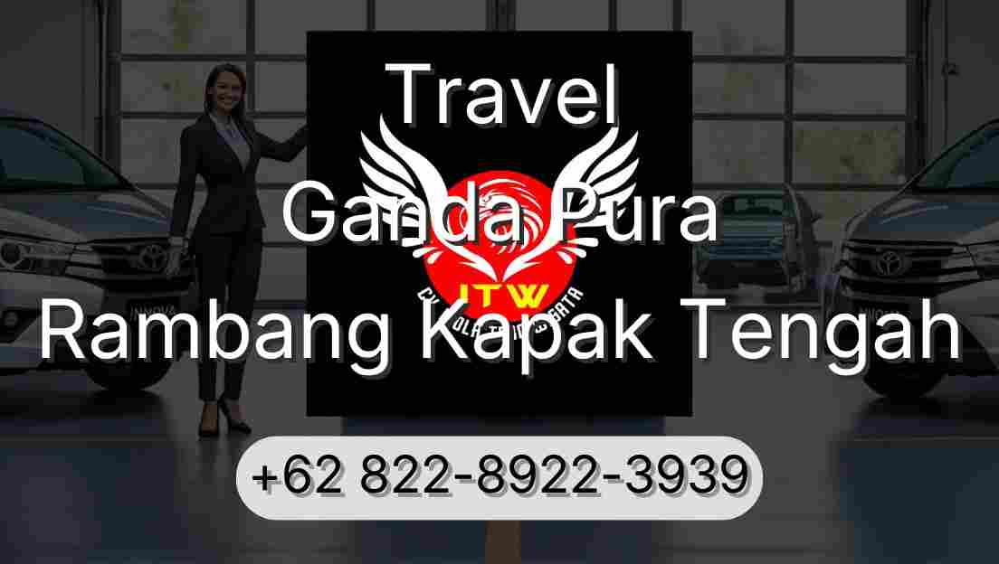 Travel Ganda Pura Rambang Kapak Tengah