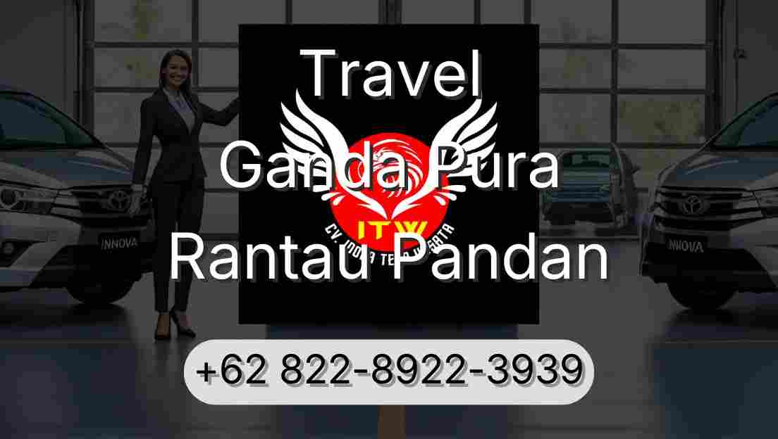 Travel Ganda Pura Rantau Pandan