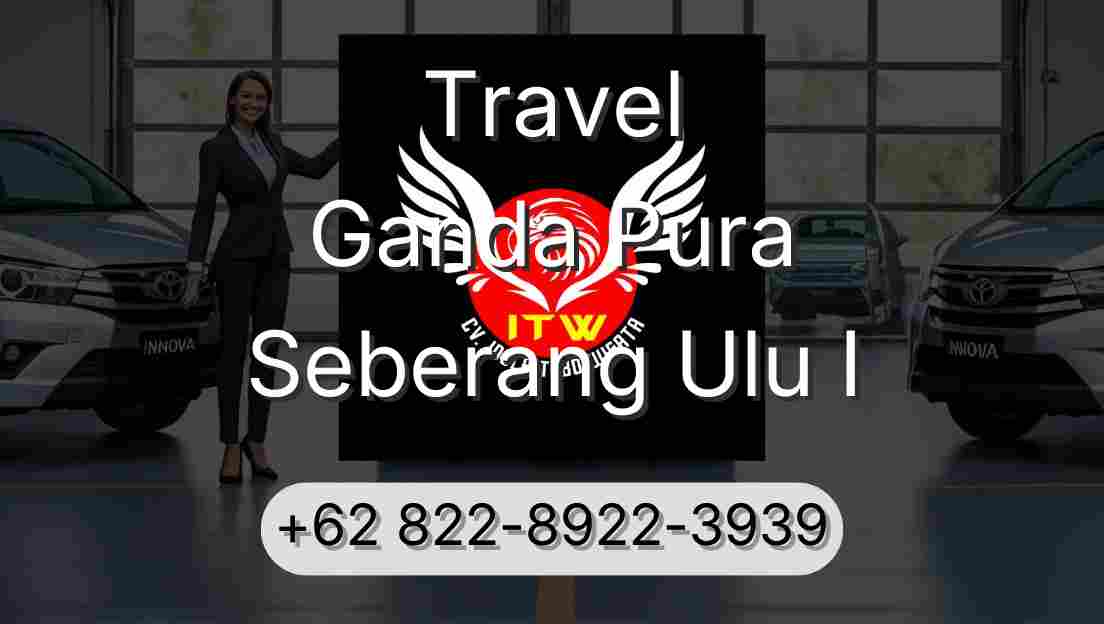 Travel Ganda Pura Seberang Ulu I