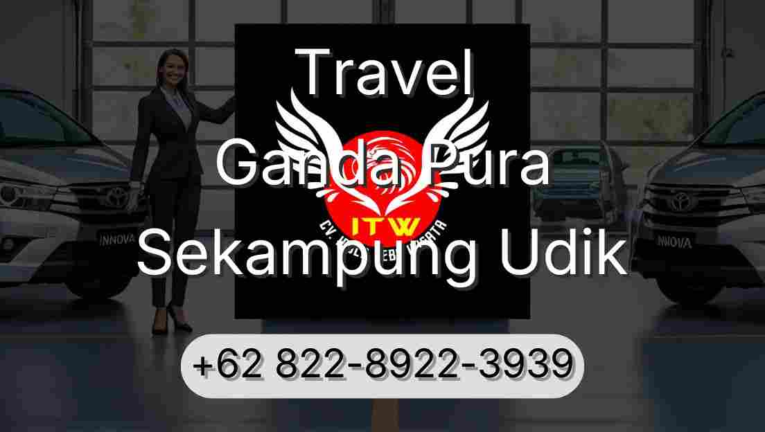 Travel Ganda Pura Sekampung Udik