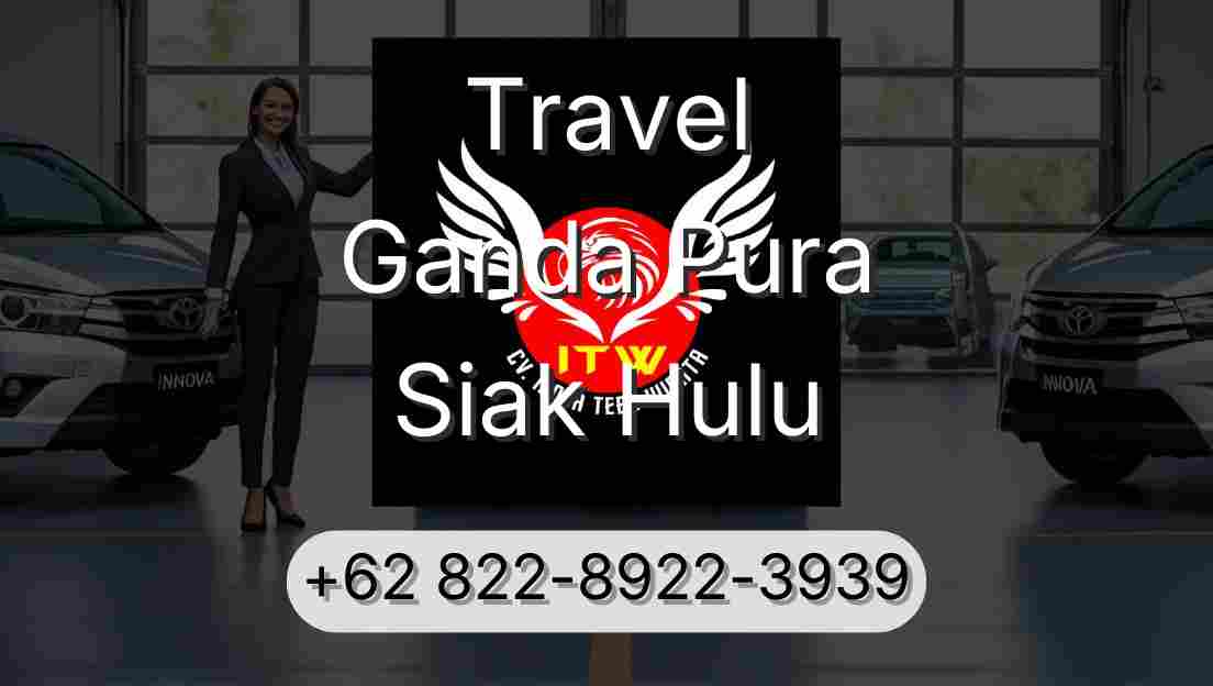 Travel Ganda Pura Siak Hulu