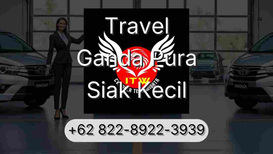 Travel Ganda Pura Siak Kecil