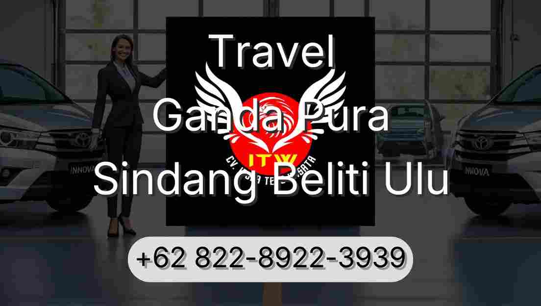 Travel Ganda Pura Sindang Beliti Ulu