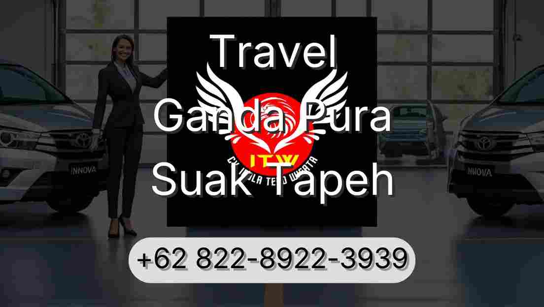 Travel Ganda Pura Suak Tapeh