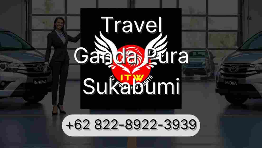 Travel Ganda Pura Sukabumi