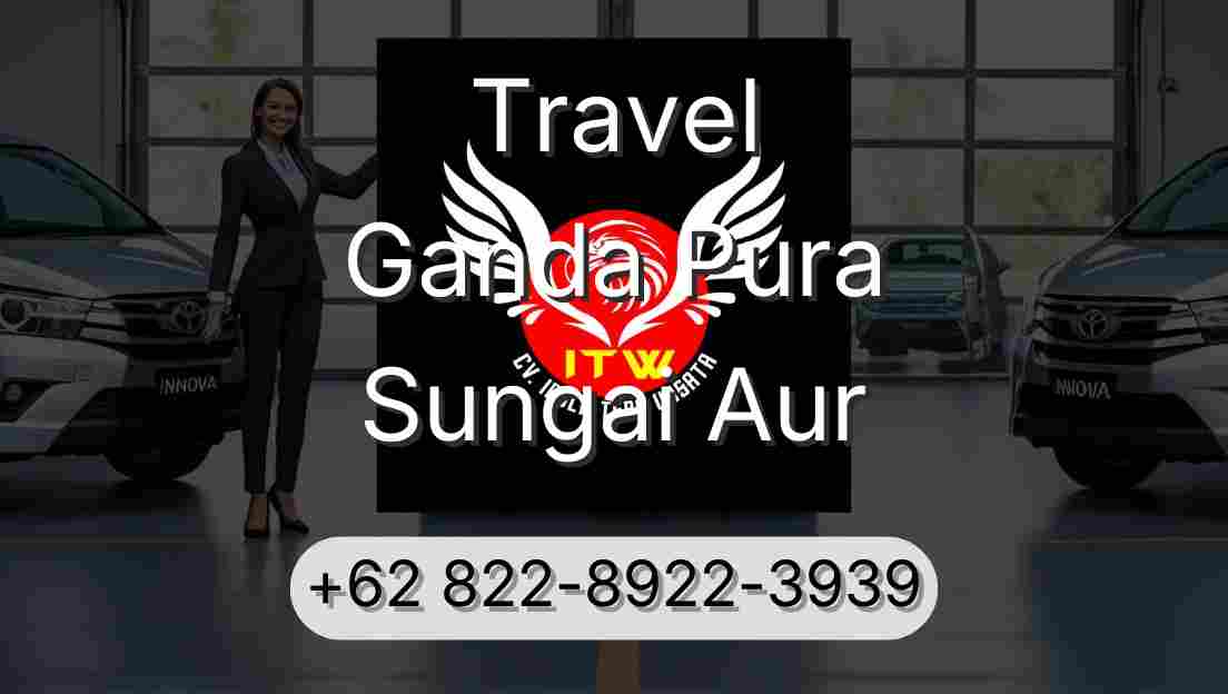 Travel Ganda Pura Sungai Aur
