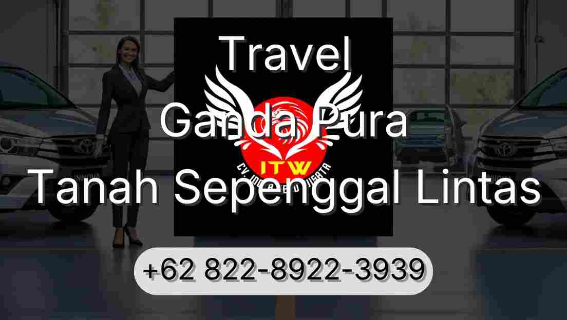 Travel Ganda Pura Tanah Sepenggal Lintas