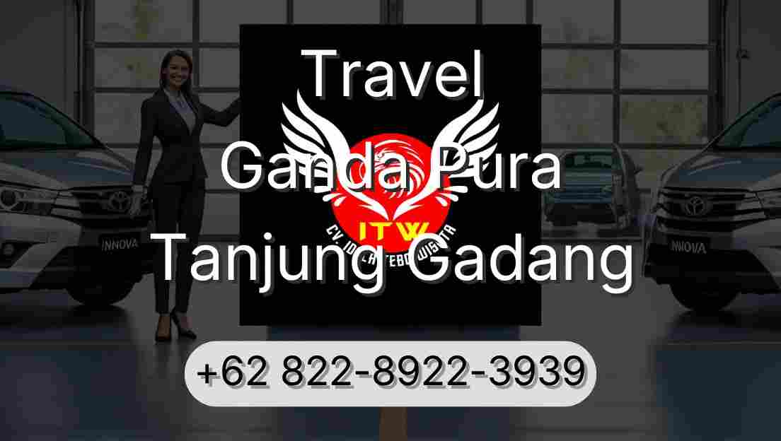 Travel Ganda Pura Tanjung Gadang