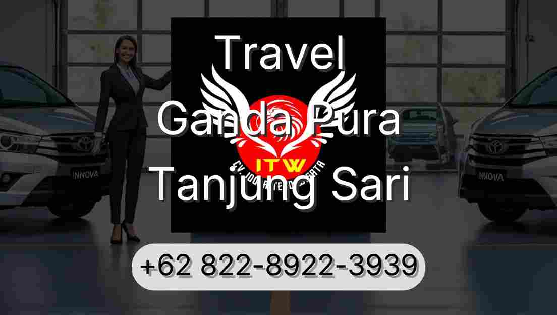 Travel Ganda Pura Tanjung Sari