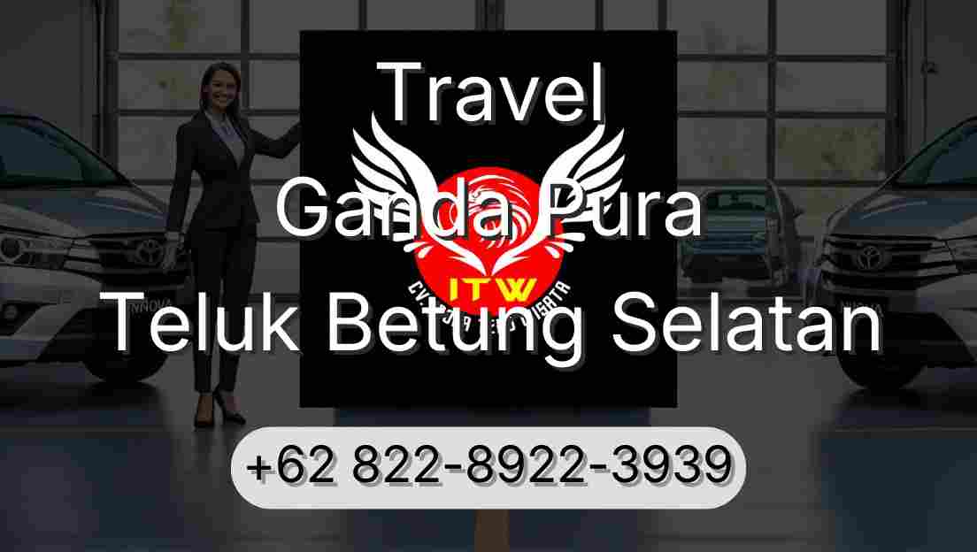 Travel Ganda Pura Teluk Betung Selatan
