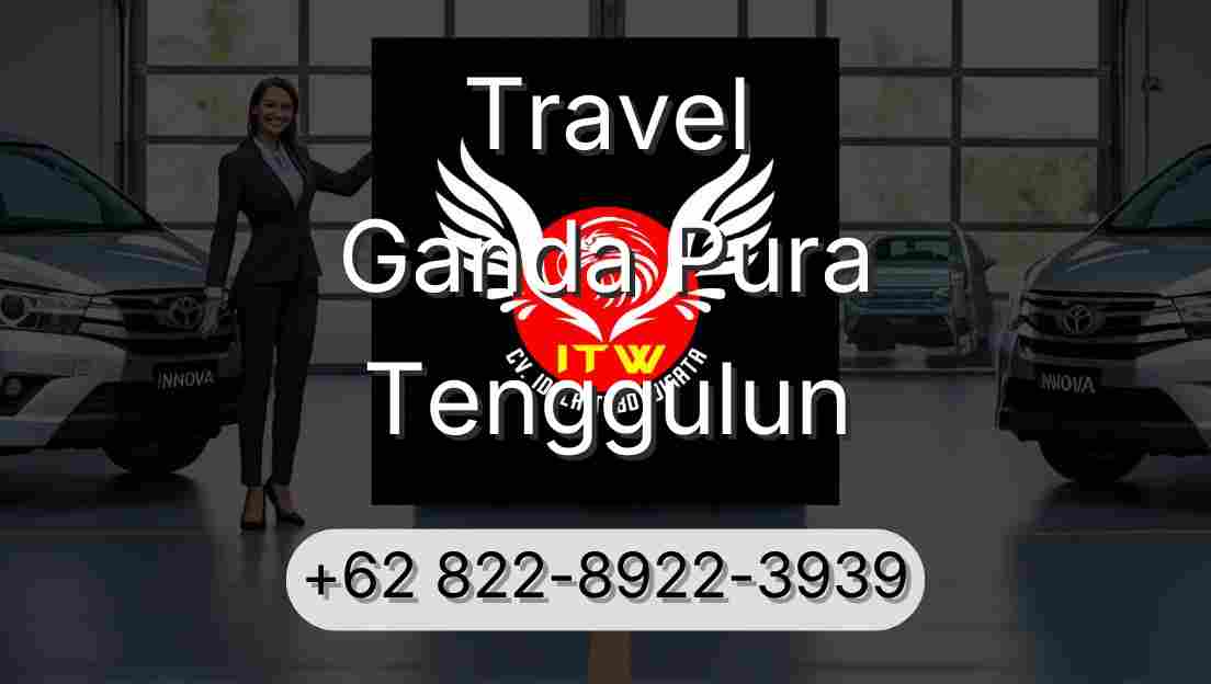 Travel Ganda Pura Tenggulun