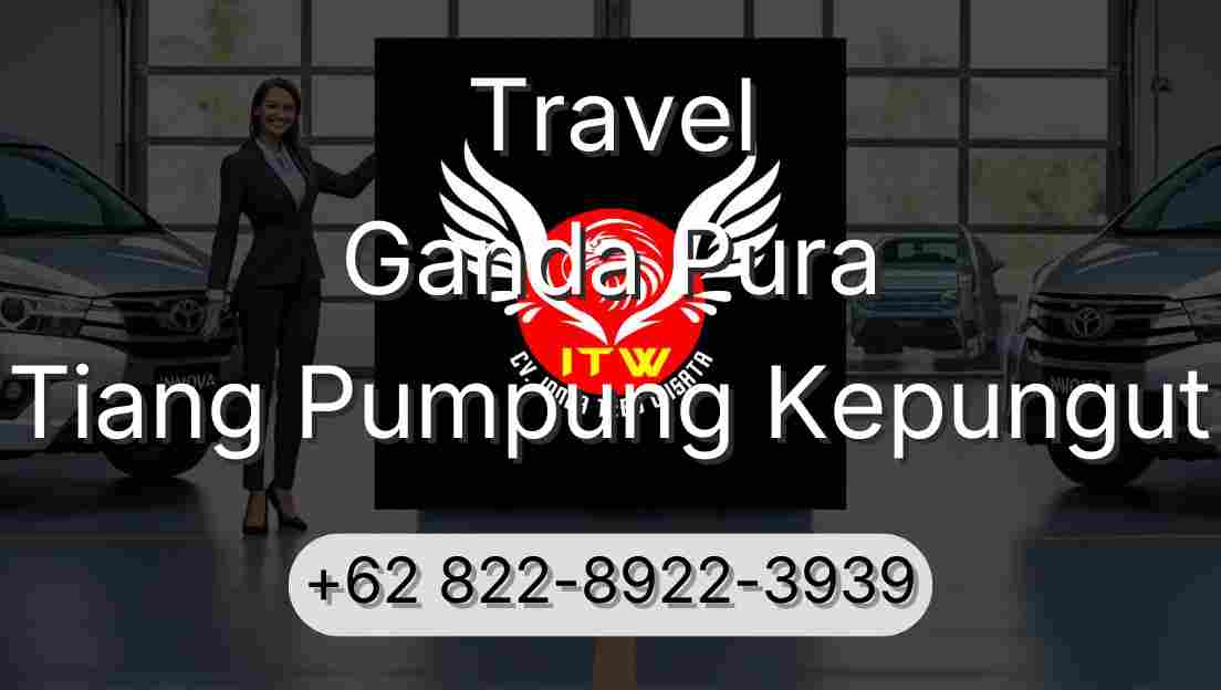 Travel Ganda Pura Tiang Pumpung Kepungut