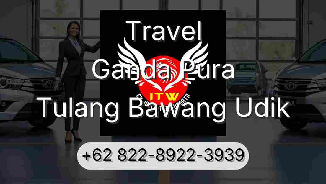 Travel Ganda Pura Tulang Bawang Udik