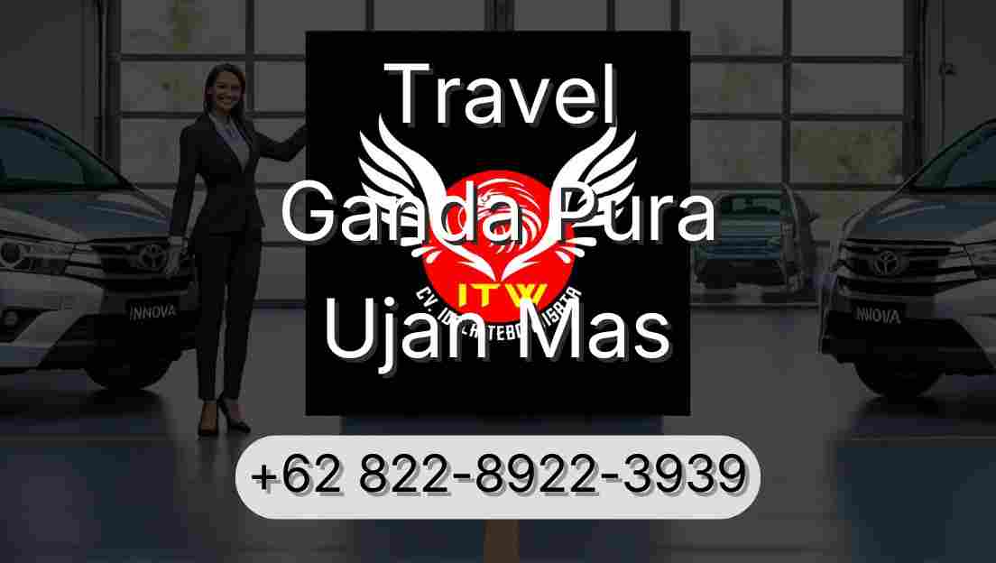 Travel Ganda Pura Ujan Mas