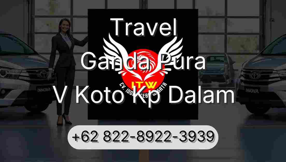 Travel Ganda Pura V Koto Kp Dalam