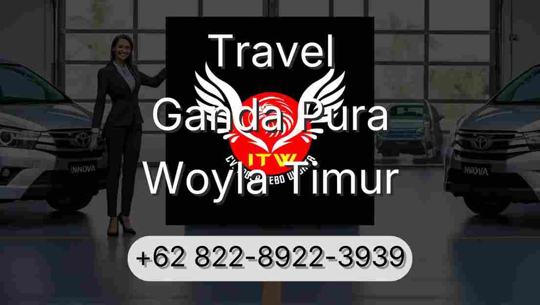 Travel Ganda Pura Woyla Timur