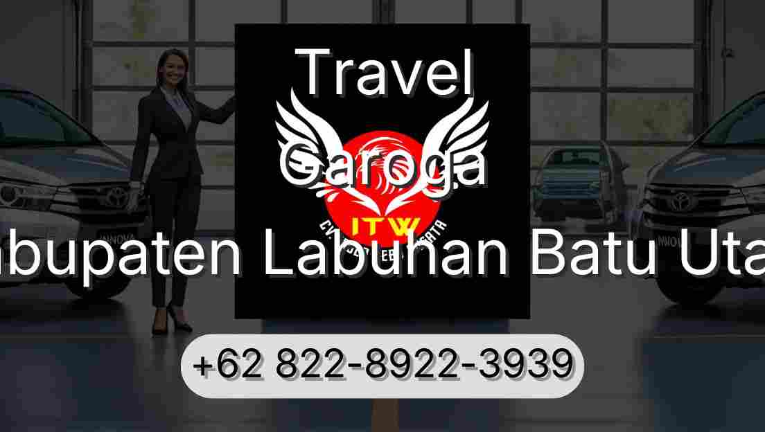 Travel Garoga Kabupaten Labuhan Batu Utara